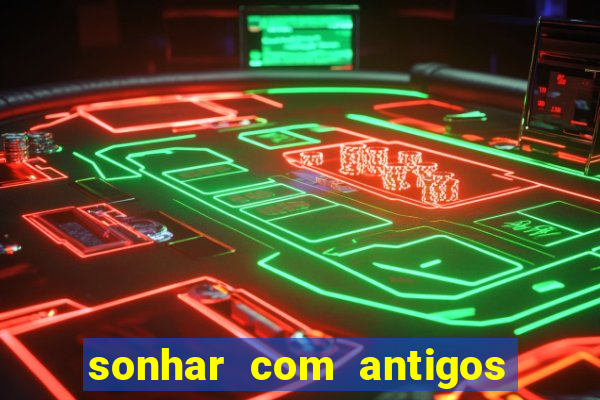 sonhar com antigos colegas de trabalho